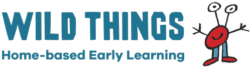 Wild Things - Home Based Early Learning